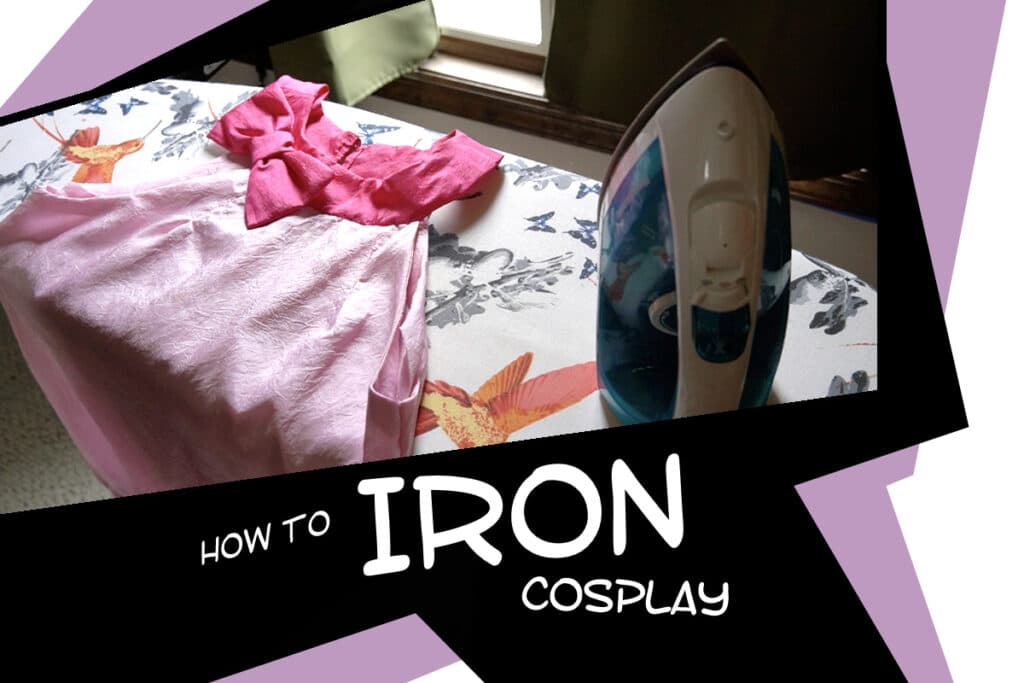 How to iron cosplay