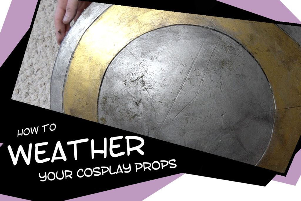 how to weather your cosplay props
